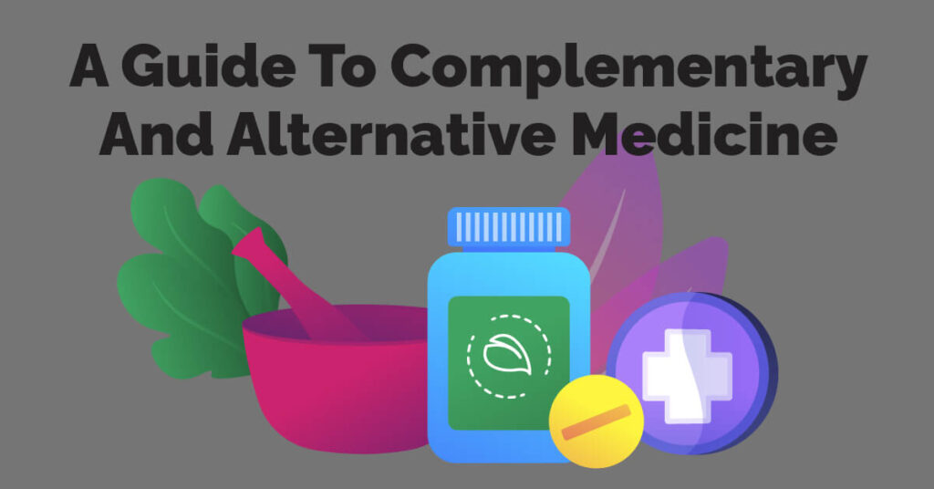A Guide To Complementary And Alternative Medicine